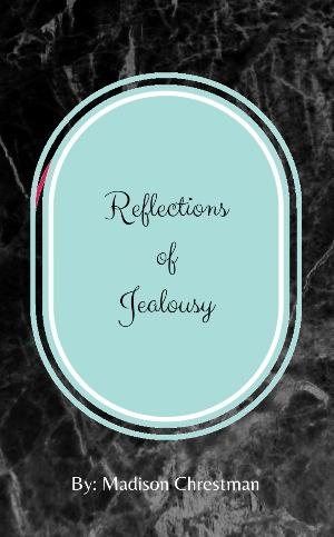 Reflections of Jealousy