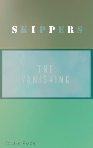 Skippers; The Vanishing