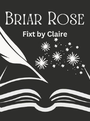 Briar Rose Fixt by Claire