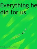 Everything he did for us.