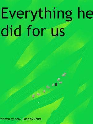 Everything he did for us.