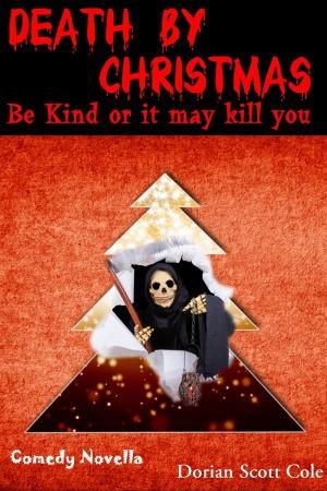 Death By Christmas:  Be Kind Or It May Kill You