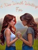 A Kiss Worth Waiting For