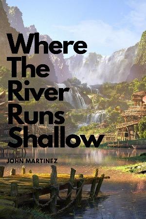 Where the River Runs Shallow