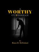 A Worthy Custodian