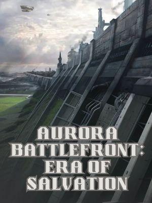 Aurora battlefront: Era of Salvation 