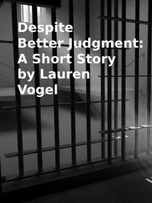 Despite Better Judgment