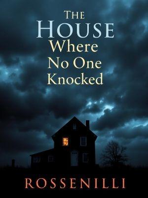 The House Where No One Knocked 