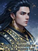 Great Villain: Starting by Humiliating the Son of the Heavenly Fate