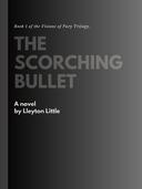 Visions of Fury Part 1: The Scorching Bullet