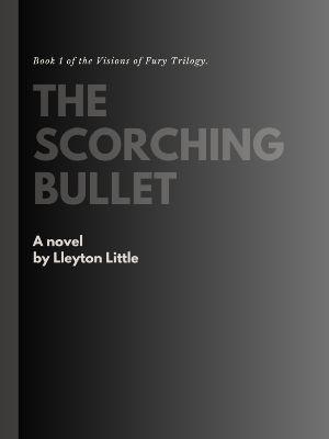 Visions of Fury Part 1: The Scorching Bullet