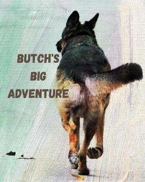 Butch's Big Adventure.