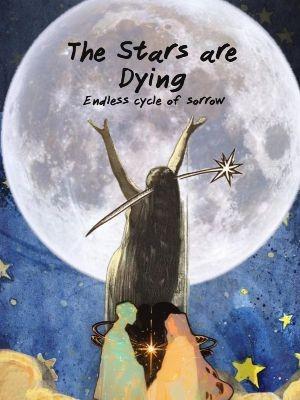 The Stars are Dying : Endless cycle of Sorrow