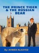 Prince Tiger & The Russian Bear