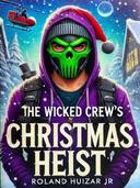 The Wicked Crew's Christmas Heist