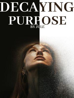 Decaying Purpose