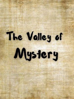 The Valley of Mystery