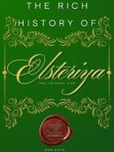 The Rich History of Elsteriya and the Royal Line