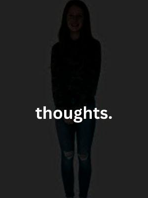 thoughts.