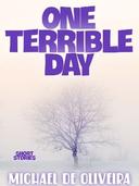One Terrible Day (Short Stories)