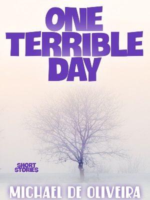 One Terrible Day (Short Stories)