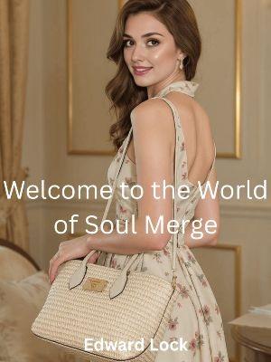 Welcome to the World of Soul Merge