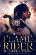 THE LAST FLAME RIDER( #1THE LAST FLAME RIDER DUOLOGY)