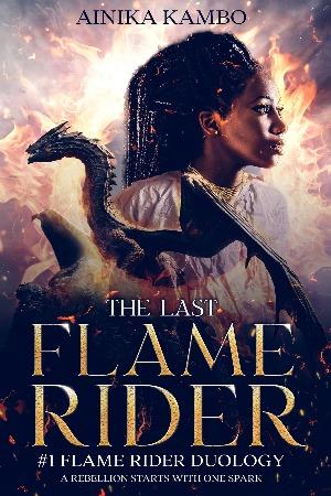 THE LAST FLAME RIDER( #1THE LAST FLAME RIDER DUOLOGY)
