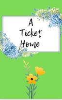 A Ticket Home