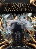 Phantom Awareness: Academic Guide