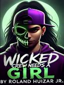 Wicked Crew needs a Girl