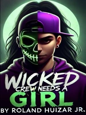 Wicked Crew needs a Girl