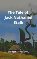 The Tale of Jack Nathaniel Stalk