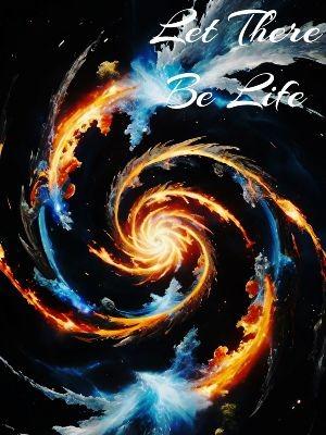 Let There be Life