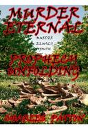 Murder Eternal: Prophecy Unfolding (Book One)