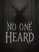 No One Heard