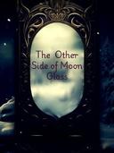 The Other Side of Moon Glass