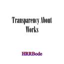 Transparency About Works - From HRRBode